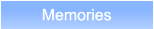 Memories Memories